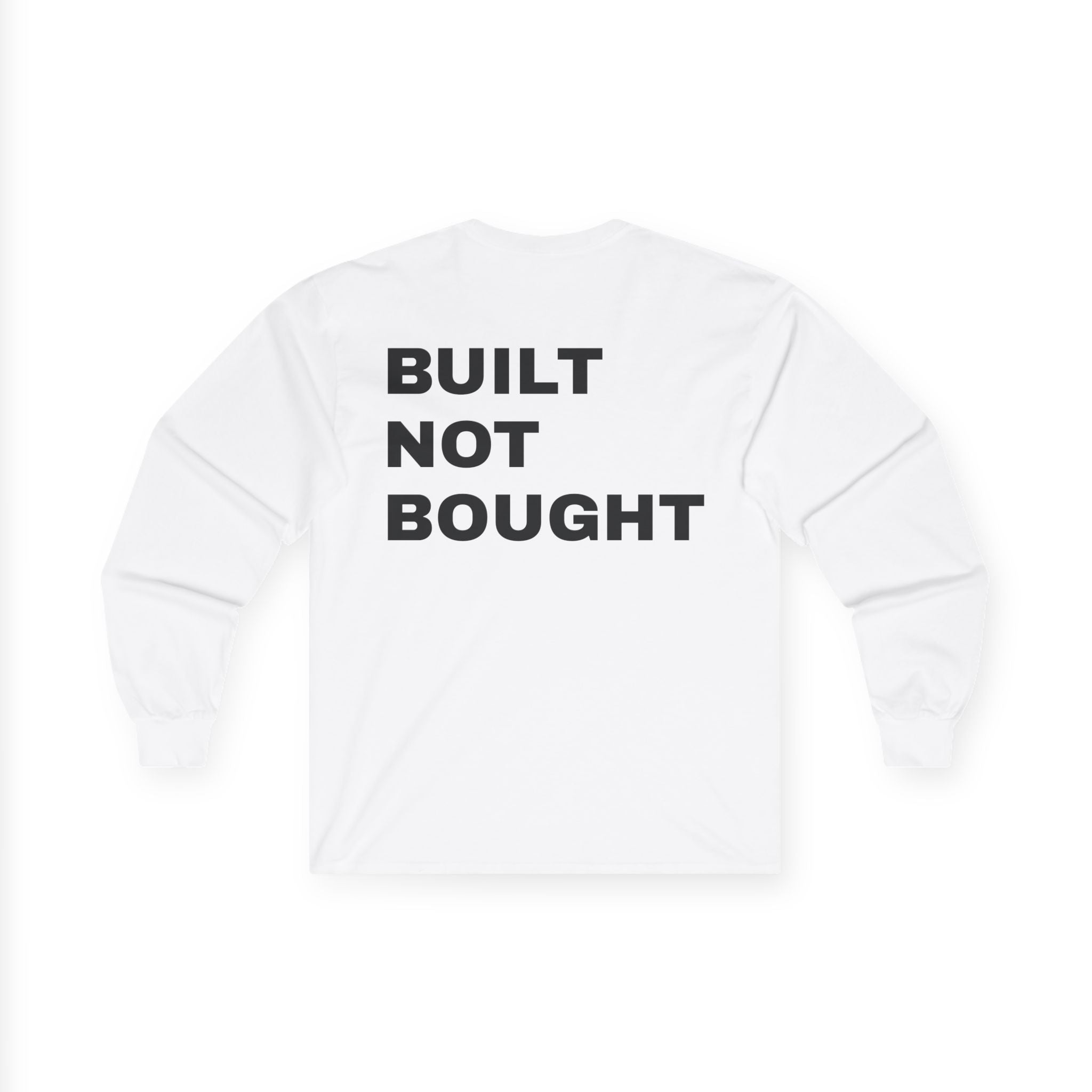 "BUILT NOT BOUGHT"  long sleeve